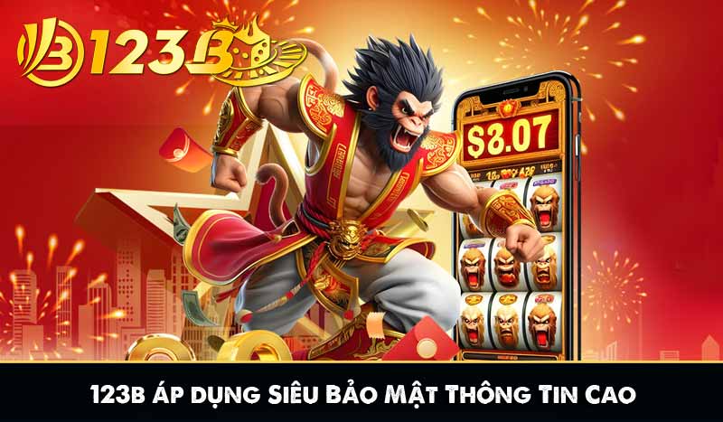 123b áp dụng siêu Bảo Mật Thông Tin Cao