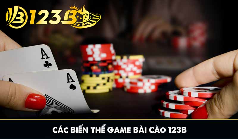 Các Biến Thể Game Bài Cào 123B
