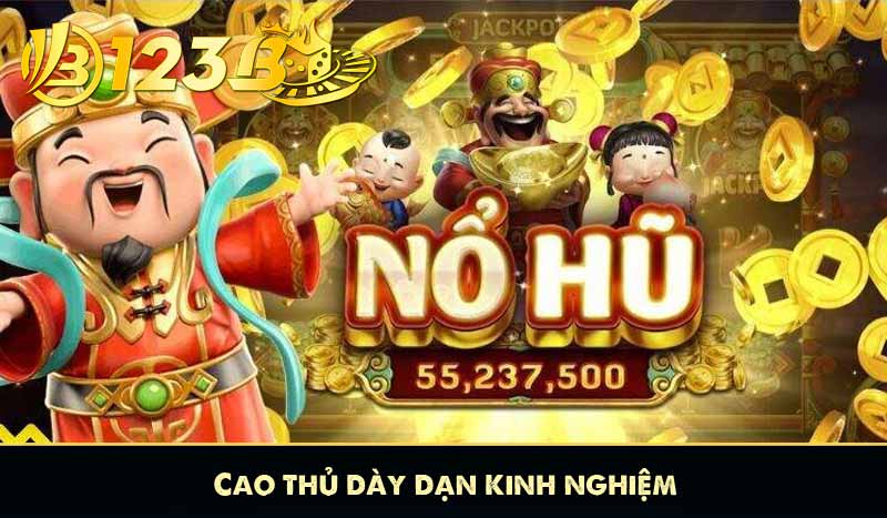 Cao thủ dày dặn kinh nghiệm