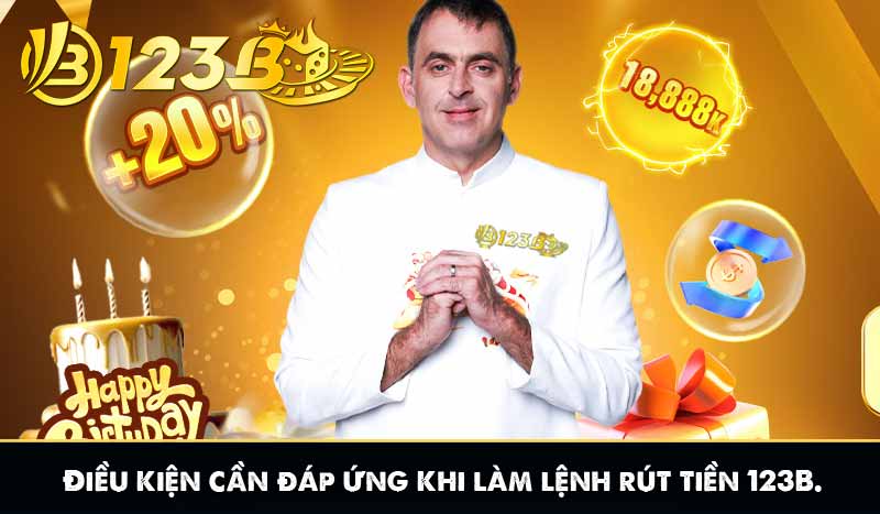 Điều kiện cần đáp ứng khi làm lệnh rút tiền 123B