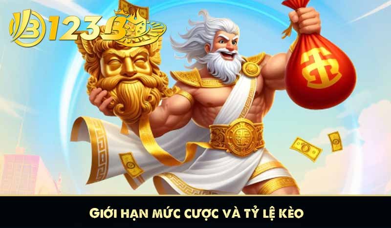 Giới hạn mức cược và tỷ lệ kèo