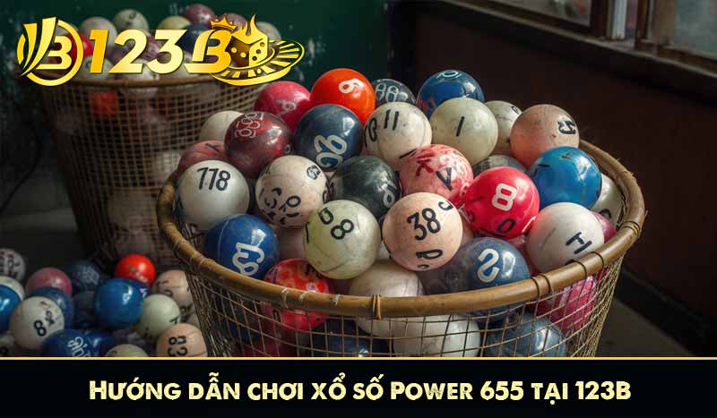 Hướng dẫn chơi xổ số Power 655 tại 123B