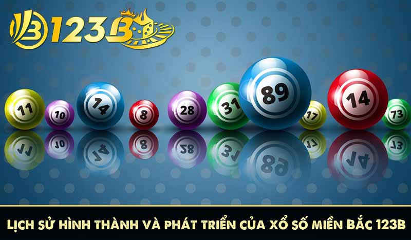 Lịch sử hình thành và phát triển của xổ số miền Bắc 123B