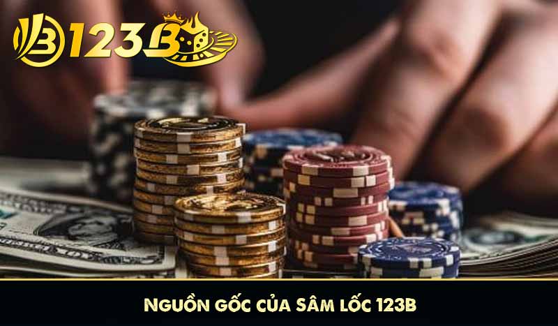 Nguồn gốc của Sâm lốc 123B