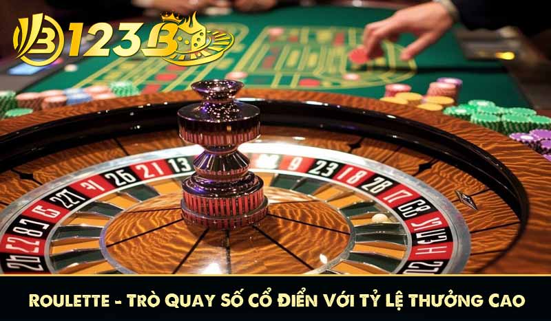 Roulette – Trò Quay Số Cổ Điển Với Tỷ Lệ Thưởng Cao Tại 123B 4 Roulette – Trò Quay Số Cổ Điển Với Tỷ Lệ Thưởng Cao