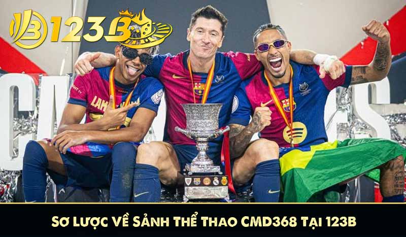 Sơ Lược Về Sảnh Thể Thao CMD368 Tại 123B