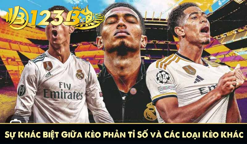 Sự Khác Biệt Giữa Kèo Phản Tỉ Số và Các Loại Kèo Khác