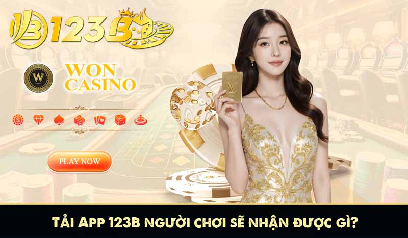 tải app 123b người chơi sẽ nhận được gì