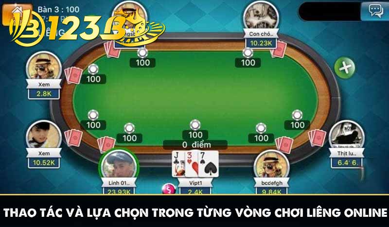 thao tác và lựa chọn trong từng vòng chơi liêng online