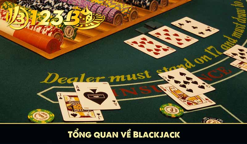 Blackjack 123B – Game Bài Cược 21 Điểm Đầy Tính Toán 8 Tổng quan về Blackjack