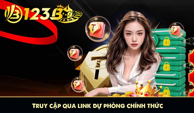 4 Cách Vào 123B Khi Bị Chặn Dễ Dàng và An Toàn Nhất 2025 8 Truy cập qua link dự phòng chính thức