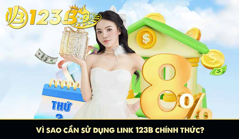 Vì sao cần sử dụng link 123B chính thức?
