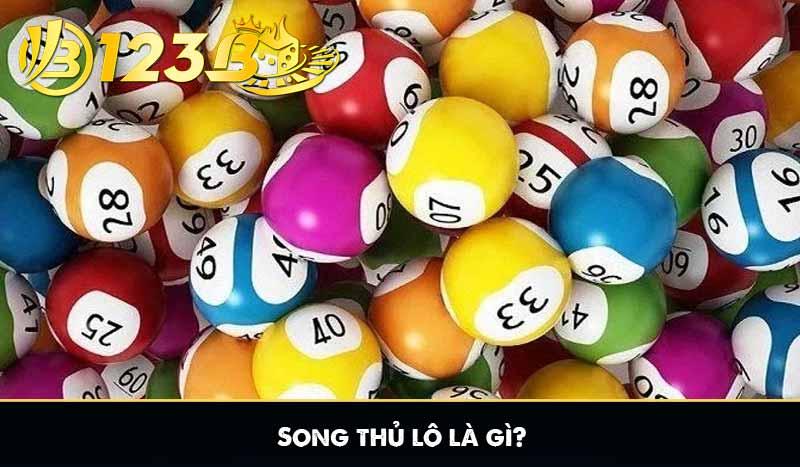 Song thủ lô là gì?